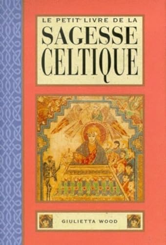 Stock image for Le petit livre de la sagesse celtique (traduit de l'anglais par B. Dubant) for sale by medimops