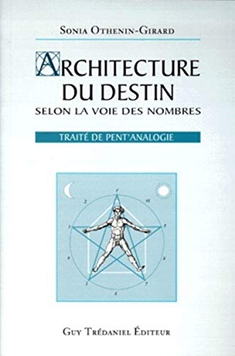 9782844451286: Architecture Du Destin Selon La Voie Des Nombres. Traite De Pent'Analogie