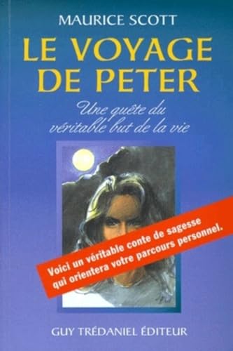 Beispielbild fr Le voyage de Peter - Une qute du vritable but de la vie zum Verkauf von Ammareal