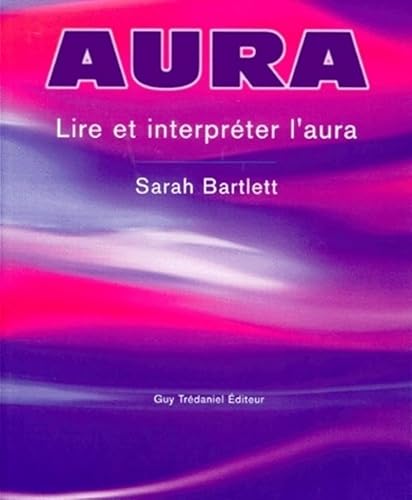 L'aura - lire et interpreter l'aura (9782844451873) by Bartlett, Sarah