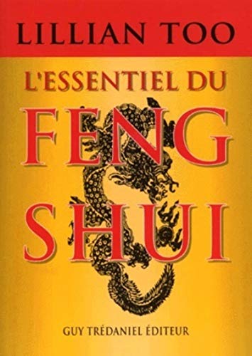 9782844452030: L'essentiel du feng shui : Relations, sant, prosprit