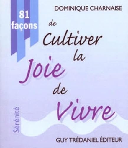 Beispielbild fr 81 facons de cultiver sa joie de vivre zum Verkauf von Ammareal