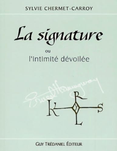 Imagen de archivo de La signature - Ou l'intimit dvoile a la venta por Gallix