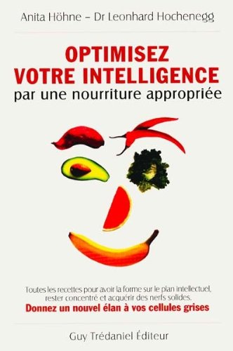 Beispielbild fr Optimisez Votre Intelligence Par Une Nourriture Approprie zum Verkauf von RECYCLIVRE