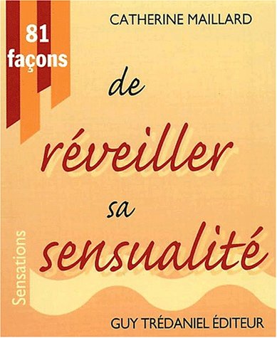 Stock image for 81 faons de rveiller sa sensualit for sale by medimops