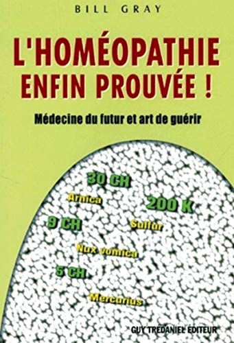 9782844453440: L'homopathie enfin prouve ! - Mdecine du futur et art de gurir