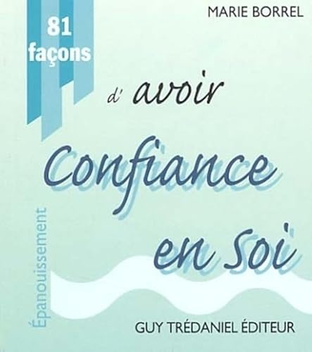 9782844453891: 81 faons d'avoir confiance en soi