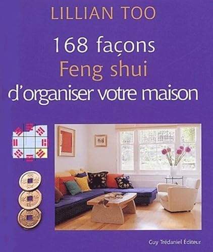 9782844454621: 168 facons feng shui d'organiser votre maison