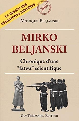 Beispielbild fr Mirko Beljanski Ou La Chronique D'une Fatwa Scientifique zum Verkauf von RECYCLIVRE