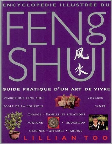 9782844455185: Encyclopdie illustre du Feng Shui: Guide pratique d'un art de vivre