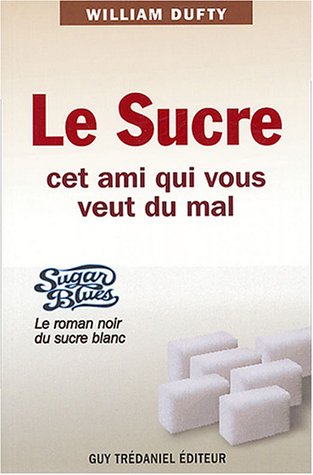 Beispielbild fr Sugar Blues : Le Roman Noir Du Sucre Blanc zum Verkauf von RECYCLIVRE