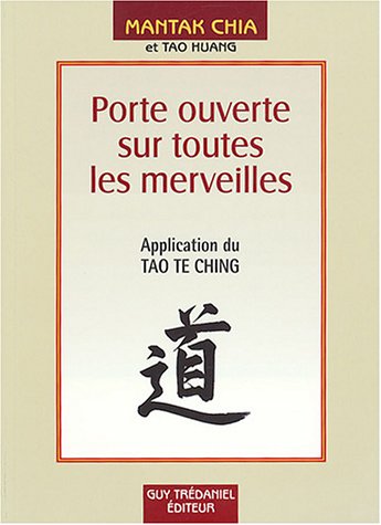9782844455406: Porte ouverte sur toutes les merveilles - Application du Tao Te Ching