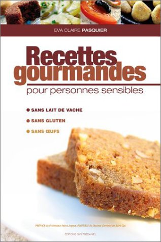Beispielbild fr Recettes gourmandes pour personnes sensibles (sans gluten, sans oeufs, sans lait) zum Verkauf von medimops