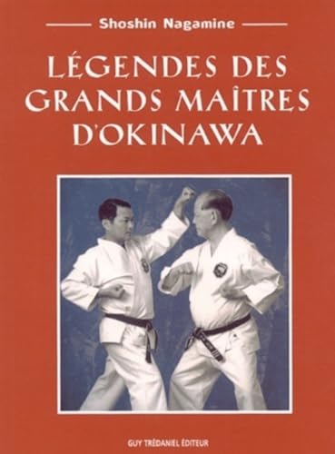 Stock image for Legendes des grands maitres d'Okinawa for sale by Gallix