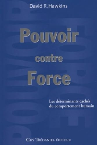 Beispielbild fr Pouvoir Contre La Force : Les Dterminants Cachs Du Comportement Humain zum Verkauf von RECYCLIVRE