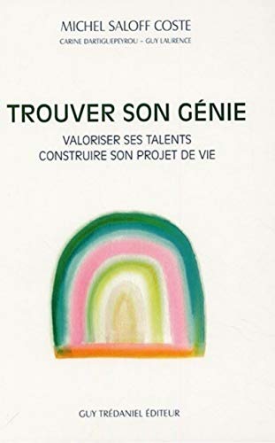 Stock image for Trouver son g nie - Valoriser ses talents, contruire son projet de vie for sale by LIVREAUTRESORSAS