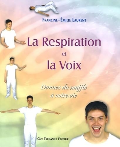 Stock image for La Respiration et la Voix : Donnez du souffle  votre vie for sale by medimops