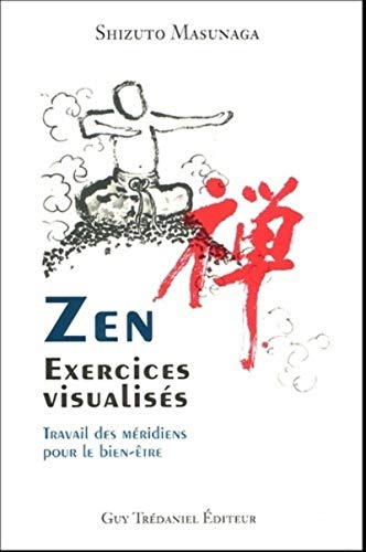 Imagen de archivo de Zen, exercices visualiss : Travail des mridiens pour le bien-tre a la venta por medimops