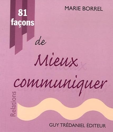 Beispielbild fr 81 faons de mieux communiquer zum Verkauf von medimops