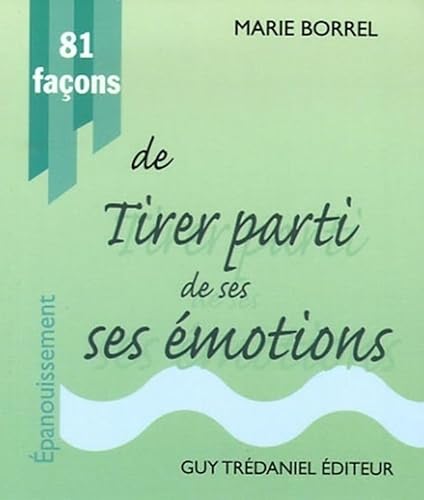 9782844456748: 81 Faons de tirer parti de ses motions