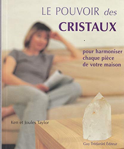 Beispielbild fr Le pouvoir des cristaux : Pour harmoniser chaque pice de votre maison zum Verkauf von medimops