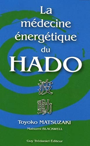 Beispielbild fr La mdecine nergtique du Hado zum Verkauf von medimops