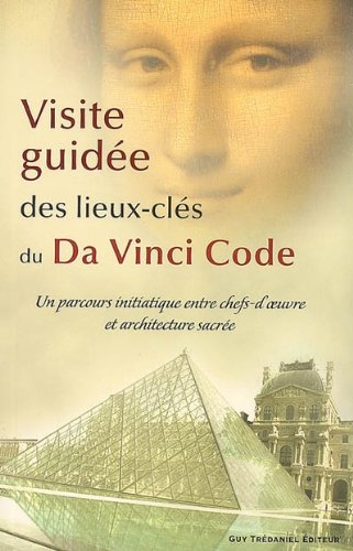 Beispielbild fr Visite guide des lieux-cls du Da Vinci Code zum Verkauf von Ammareal