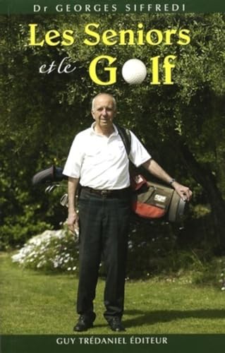 Beispielbild fr Les seniors et le golf: Connaissez-vous votre type morphologique ? zum Verkauf von Reuseabook