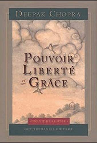 9782844457332: Pouvoir, libert et grce: Trouver la source du bonheur ternel