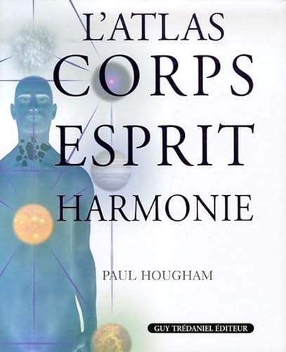 9782844457387: L'Atlas Corps Esprit Harmonie