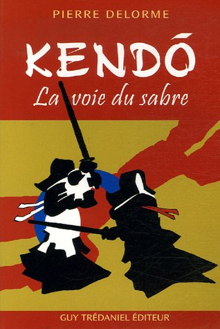 9782844457455: Kendo: La voie du sabre