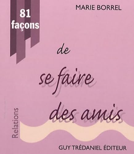 81 facons de se faire des amis (9782844458209) by Borrel, Marie