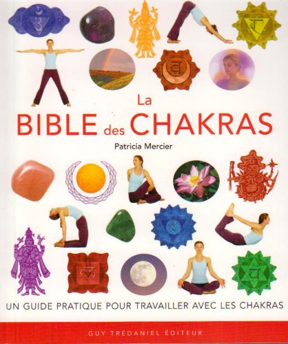 Beispielbild fr La bible des chakras : Un guide complet pour travailler avec les chakras zum Verkauf von medimops