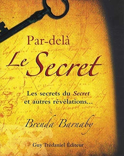 Beispielbild fr Par-del Le Secret : Les secrets du Secret et autres rvlations. zum Verkauf von Ammareal