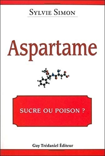 9782844458902: L'aspartame: Sucre ou poison ?