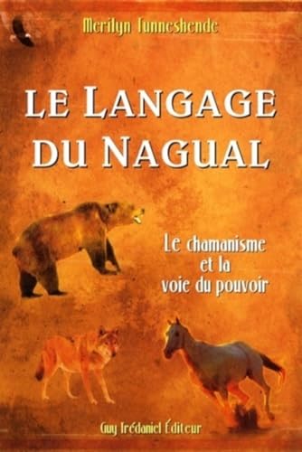 Beispielbild fr Le Langage du Nagual : Le pouvoir spirituel du rve chamanique zum Verkauf von medimops