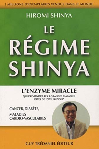 9782844459398: Le rgime Shinya: Le rgime du futur qui prviendra cancer, diabte, maladies cardio-vasculaires