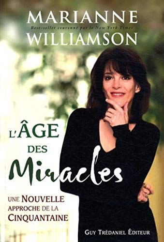 L'Ã¢ge des miracles - une nouvelle approche de la cinquantaine (9782844459527) by Williamson, Marianne