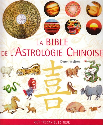 Stock image for La Bible de l'Astrologie Chinoise for sale by Ammareal