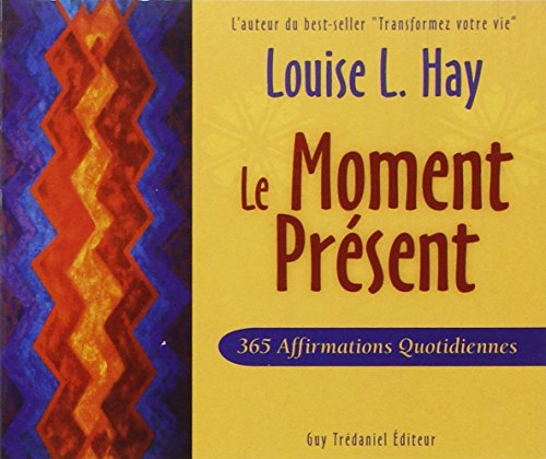 Le moment prÃ©sent (9782844459619) by HAY, LOUISE L.