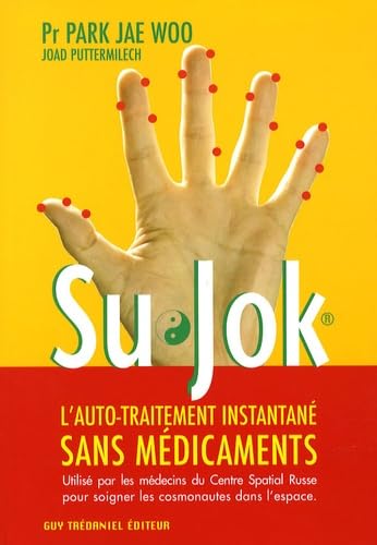 Stock image for Su Jok - L'auto-traitement instantan sans mdicaments for sale by medimops