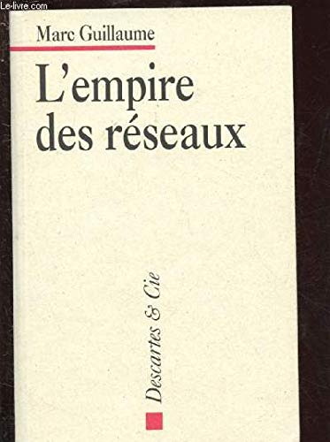 Beispielbild fr L'empire des r seaux Guillaume, Marc zum Verkauf von LIVREAUTRESORSAS