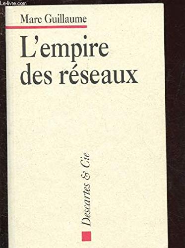 Stock image for L'empire des r seaux Guillaume, Marc for sale by LIVREAUTRESORSAS