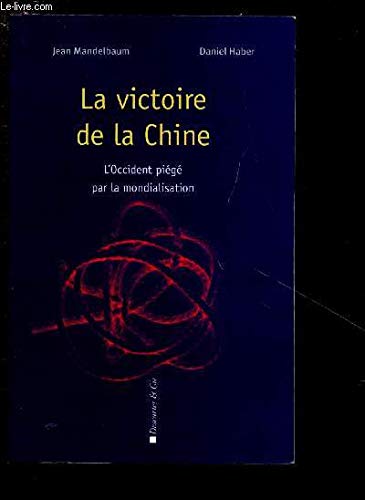 Beispielbild fr La Victoire De La Chine : L'occident Pig Par La Mondialisation zum Verkauf von RECYCLIVRE