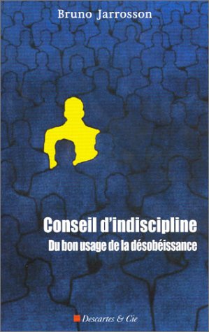 Imagen de archivo de Conseil d'indiscipline : Du bon usage de la dsobissance a la venta por Ammareal