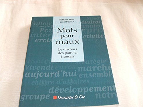 Beispielbild fr Mots pour maux : Le Discours des patrons franais zum Verkauf von Ammareal