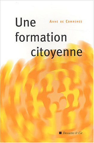 Stock image for UNE FORMATION CITOYENNE [Paperback] Commines, Anne de for sale by LIVREAUTRESORSAS