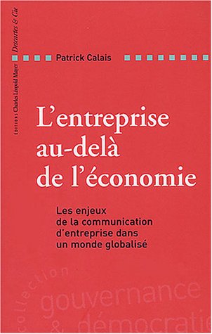 Stock image for L'Entreprise au-del de l'conomie : Les Enjeux de la communication d'entreprise dans un monde globalis for sale by medimops