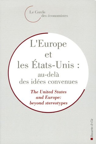 Beispielbild fr L'Europe et les Etats-Unis : au-del des ides convenues : The United States and Europe : beyond stereotypes, dition bilingue franais-angl zum Verkauf von Ammareal