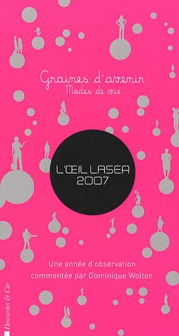 Stock image for L'oeil laser 2007 : Graines d'avenir, mode de vie for sale by Ammareal